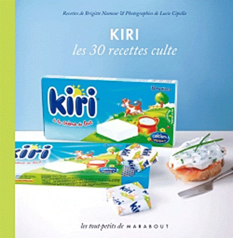 Brigitte Namour - Kiri - Les 30 recettes culte.