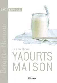 Les meilleurs yaourts maison - 40 recettes salées et sucrées.pdf