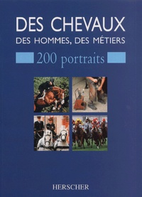Brigitte Ouvrage collectif richon et Brigitte Richon - Des Chevaux, Des Hommes, Des Metiers. 200 Portraits.