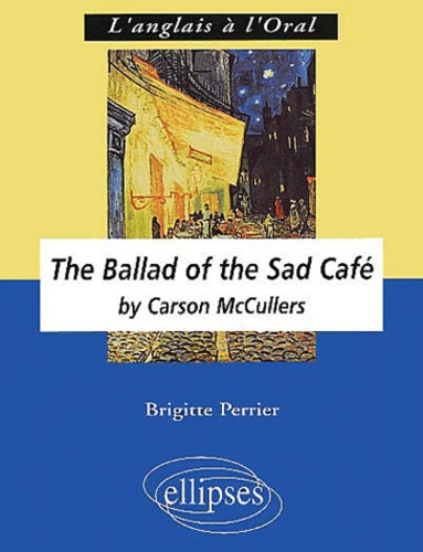 Brigitte Perrier - The Ballad Of The Sad Cafe By Carson Mccullers.