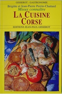 Brigitte Perrin-Chattard - Mieux connaÃître la cuisine corse.