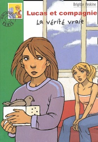 Brigitte Peskine - Lucas et compagnie : La vérité vraie.