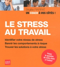 Brigitte Piarrat - Le stress au travail.