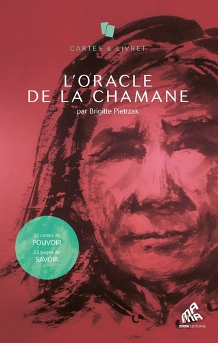 L'oracle de la chamane. 52 cartes de pouvoir, 52 pages de savoir