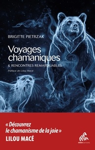 Brigitte Pietrzak - Voyages chamaniques & rencontres remarquables.