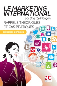 Brigitte Plançon - Marketing international : rappels théoriques et cas pratiques - Exercices corrigés.