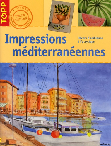 Brigitte Pohle et Peter Pohle - Impressions méditerranéennes.