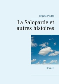 Brigitte Prados - La Saloparde et autres histoires.