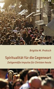Spiritualität für die Gegenwart