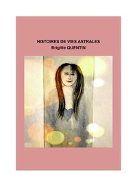 Electronics ebooks téléchargement gratuit pdf Histoires de vies astrales par Brigitte Quentin 9791026243724 PDB PDF ePub