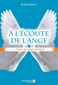Brigitte Quéro-Le Romain - A l'écoute de l'Ange.