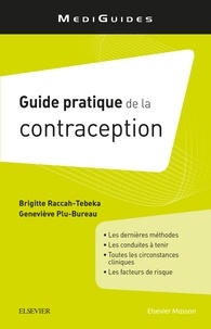 Brigitte Raccah-Tebeka et Geneviève Plu-Bureau - Guide pratique de la contraception.