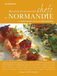 Brigitte Racine et Didier Benaouda - Découvrir les recettes des chefs de Normandie.