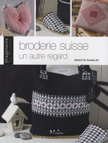 Brigitte Rainglet - Broderie suisse - Un autre regard.