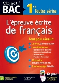 Brigitte Réauté et Anne-Marie Cléret - L'épreuve écrite de francais 1re toutes séries.