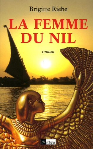 Brigitte Riebe - La femme du Nil.