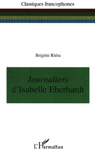 Brigitte Riéra - Journaliers d'Isabelle Eberhardt.