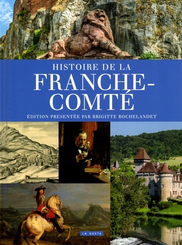 Brigitte Rochelandet - Histoire de la Franche-Comté.