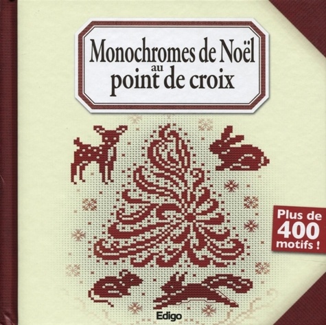 Brigitte Roquemont et Madeleine Dupuis - Monochromes de Noël au point de croix.