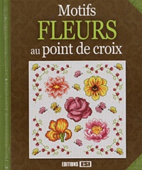 Brigitte Roquemont et Madeleine Dupuis - Motifs fleurs au point de croix.