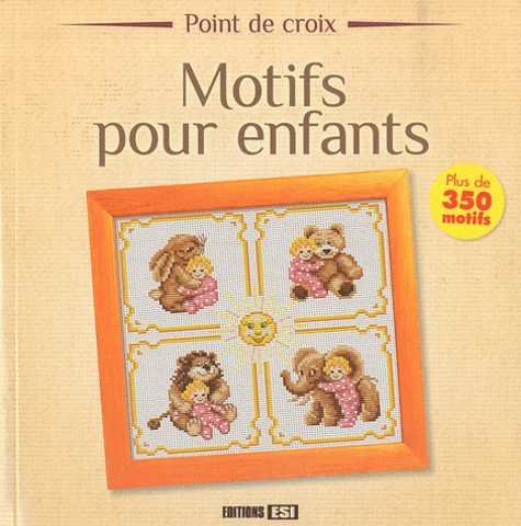 Brigitte Roquemont et Madeleine Dupuis - Motifs pour enfants - Point de croix.