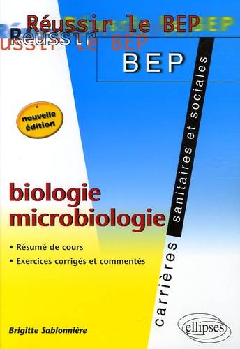 Brigitte Sablonnière - Biologie - Microbiologie - Résumé de cours, exercices corrigés.