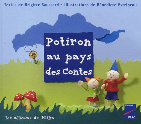Brigitte Saussard et Bénédicte Estripeau - Potiron au pays des Contes.