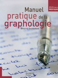 Brigitte Sauvegrain - Manuel pratique de la graphologie.
