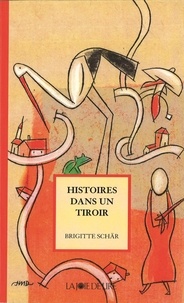 Brigitte Schär - Histoires Dans Un Tiroir.