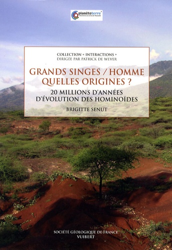 Brigitte Senut - Grands singes / homme quelles origines ? - 20 Millions d'années d'évolution des hominoïdes.