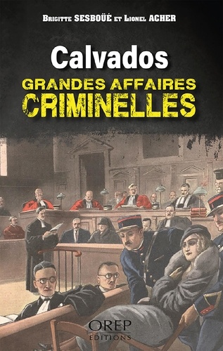 Brigitte Sesboüé - Calvados - Grandes affaires criminelles .