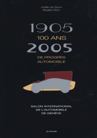 Brigitte Sion et Joëlle de Syon - 1905-2005 100 ans de progrès automobile.