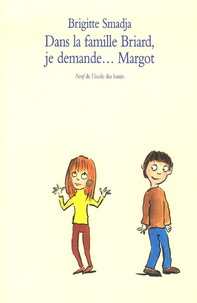 Brigitte Smadja - Dans la famille Briard, je demande... Margot.