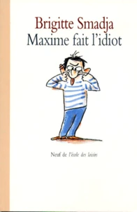 Maxime fait l'idiot