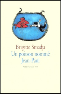 Brigitte Smadja - Un Poisson Nomme Jean-Paul.