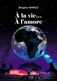 A la vie...A l'amore