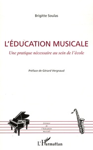 Brigitte Soulas - L'éducation musicale - Une pratique nécessaire au sein de l'école.