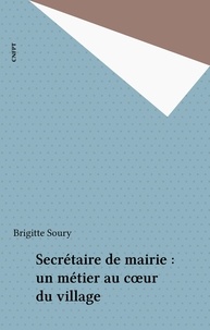 Brigitte Soury - Secrétaire de mairie : un métier au cœur du village.