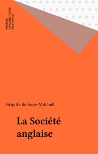 Brigitte Soye-Mitchell - La société anglaise.