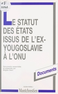 Brigitte Stern - Le statut des États issus de l'ex-Yougoslavie à l'ONU.