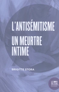 L'antisémitisme, un meurtre intime
