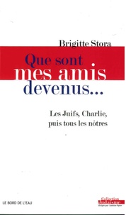 Que sont mes amis devenus... - Les Juifs, Charlie, puis tous les nôtres.pdf