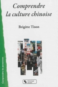 Brigitte Tison - Comprendre la culture chinoise.