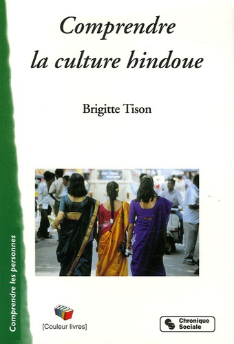 Brigitte Tison - Comprendre la culture hindoue.