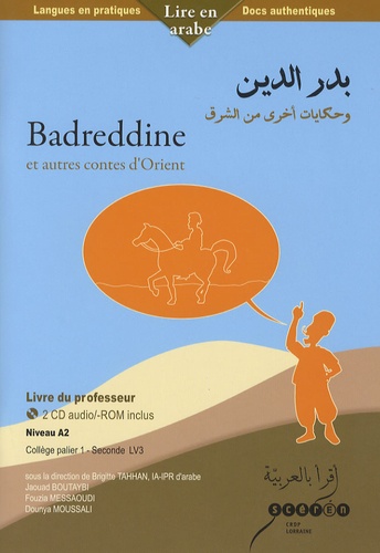 Brigitte Trincard Tahhan et Jaouad Boutaybi - Badreddine et autres contes d'Orient - Livre du professeur Niveau A2 Collège palier 1 Seconde LV3. 2 CD audio