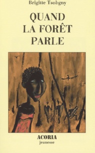 Brigitte Tsobgny - Quand la forêt parle.
