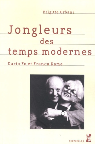 Brigitte Urbani - Jongleurs des temps modernes - Dario Fo et Franca Rame.