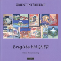 Brigitte Wagner - Orient Intérieur - Tome 2.