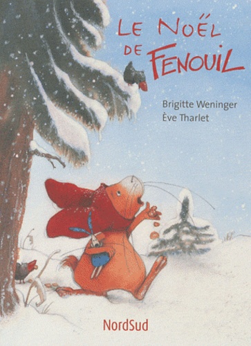 Brigitte Weninger et Eve Tharlet - Le Noël de Fenouil.