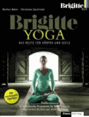 BRIGITTE YOGA - Das Beste für Körper und Seele. Die wichtigsten Übungen Plus: 14 individuelle Programme für mehr Energie, einen starken Rücken und eine tolle Figur.